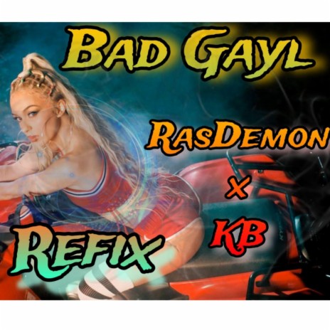 RasDemon Bad Gyal (Refixt Version) | Boomplay Music