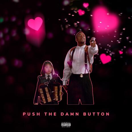 push the damn button | Boomplay Music