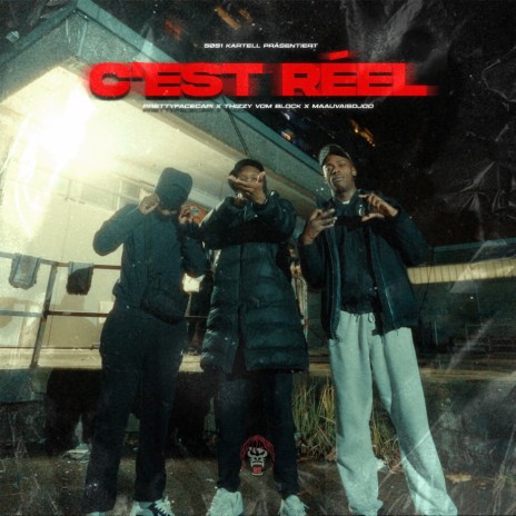 Cest Réel ft. Prettyfacecapi, Thizzy52, 5051Kartell & STRM.Offiziell | Boomplay Music