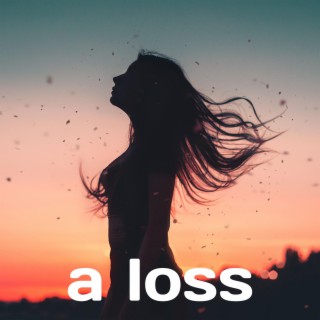 a loss