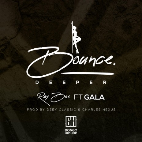Bounce Deeper ft. Gala | Boomplay Music