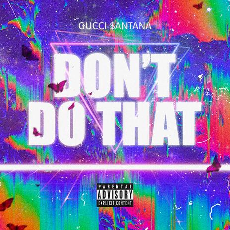 Don't Do That | Boomplay Music