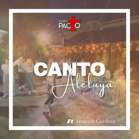 Canto Aleluya ft. Amanda Cordero | Boomplay Music