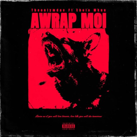 Awrap Moi ft. Ebola Mkuu | Boomplay Music