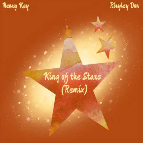 KING OF THE STARS (REMIX) ft. RÍRYLEY DON | Boomplay Music
