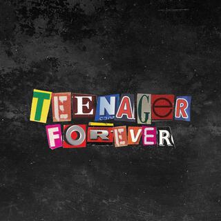 TEENAGER FOREVER