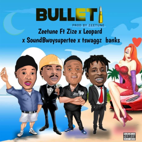 Bullet ft. SoundBwoysupertee, Zize, Leopard & Tswaggz Bankz | Boomplay Music