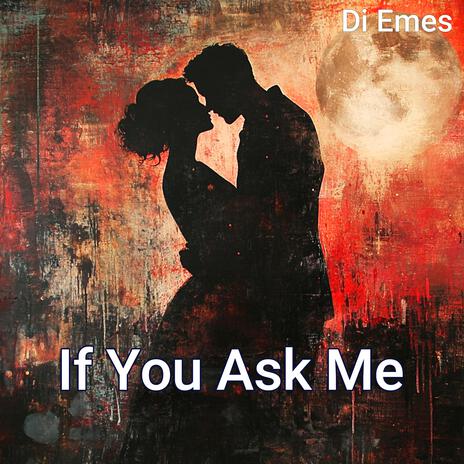 If You Ask Me | Boomplay Music