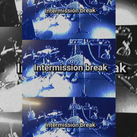 Intermission Break | Boomplay Music