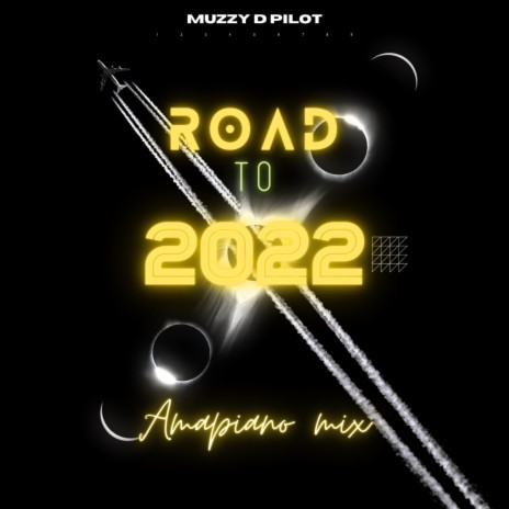 Road to 2022 amapiano mix (shisha mix) | Boomplay Music