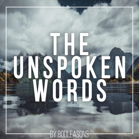 The Unspoken Words