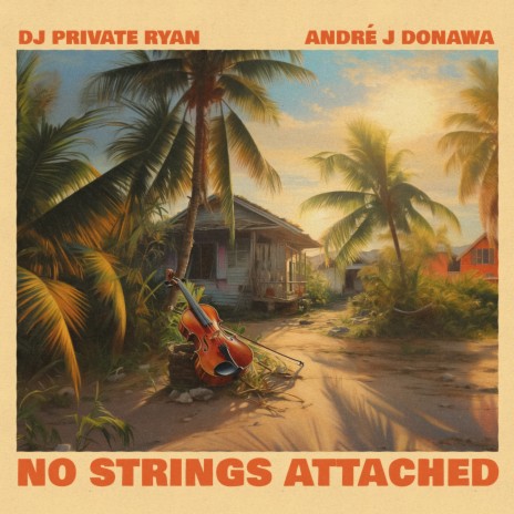 No Strings Attached ft. Andre J Donawa | Boomplay Music