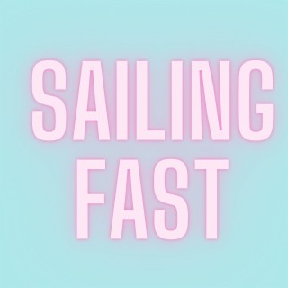 Sailing Fast