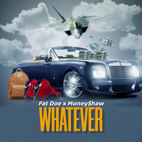 WHATEVER ft. Money$haw | Boomplay Music