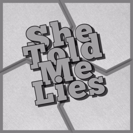 She Told Me Lies | Boomplay Music