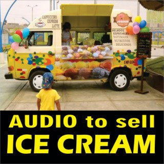 Audio to sell ice cream