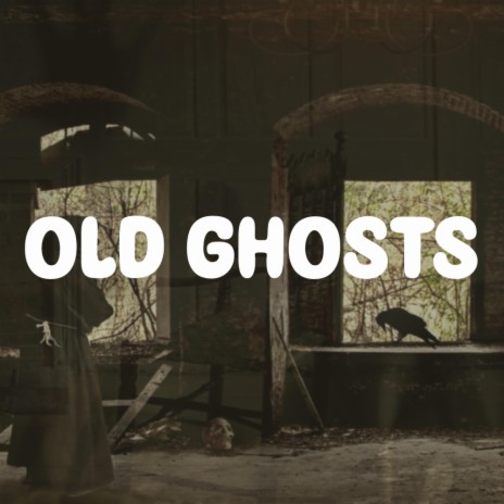 Old Ghosts | Boomplay Music