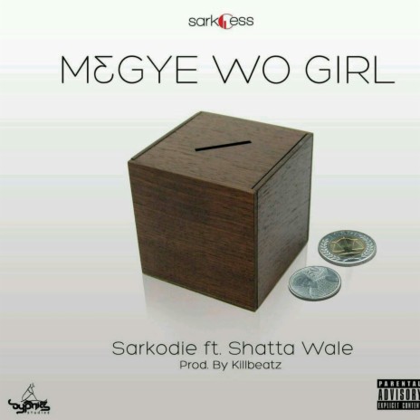 M3gye Wo Girl (feat. Shatta Wale)