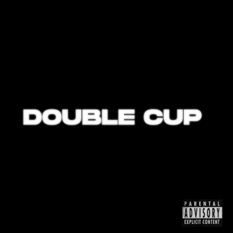 Double Cup | Boomplay Music