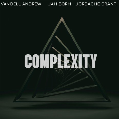 complexity. ft. Jah Born & Jordache Grant | Boomplay Music