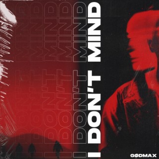 I Don't Mind lyrics | Boomplay Music