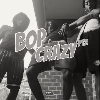 Bop Crazy, Pt. 2