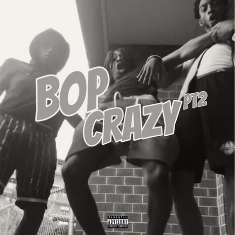 Bop Crazy, Pt. 2 | Boomplay Music