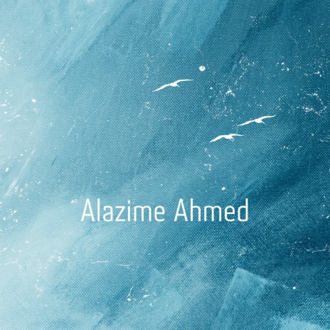 Alazime Ahmed | Boomplay Music