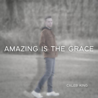 Amazing Is the Grace