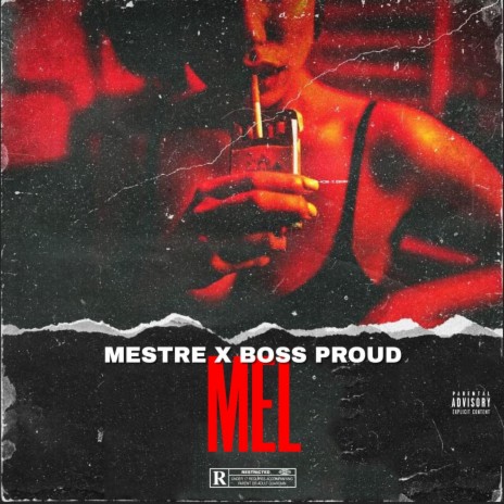 Mel ft. Boss Proud