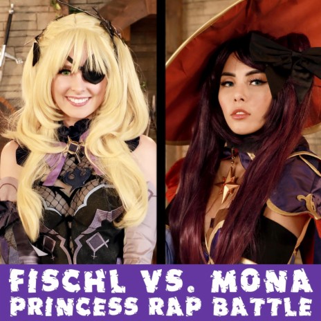 Fischl vs. Mona (Princess Rap Battle) | Boomplay Music