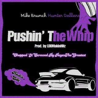 Pushin' The Whip (Chopped 'N Screwed) (Radio Edit)