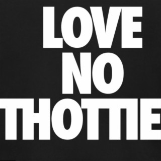Love No Thottie