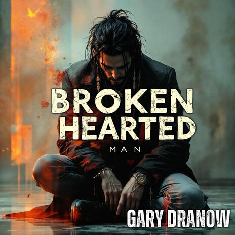 Broken Hearted Man | Boomplay Music