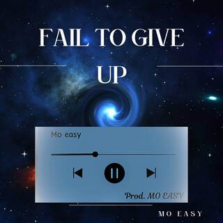 FAIL TO GIVE UP