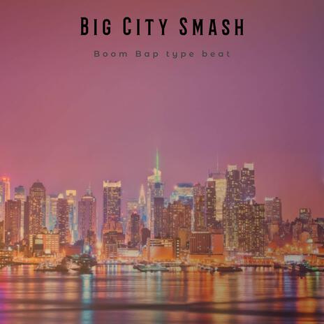 Big City Smash | Boomplay Music