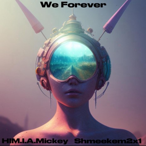 We Forever ft. Shmeekem2x1 | Boomplay Music