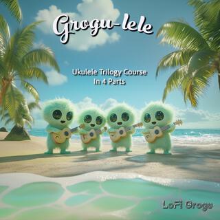 Grogu-lele Ukulele Trilogy Course