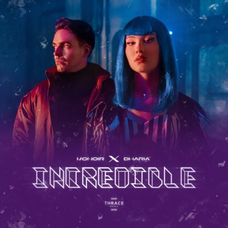 Incredible ft. DHARIA | Boomplay Music