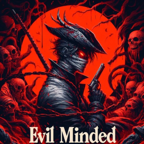 Evil Minded | Boomplay Music