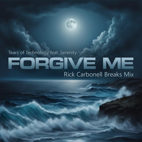 Forgive Me (Rick Carbonell Breaks Mix) ft. Serenity | Boomplay Music