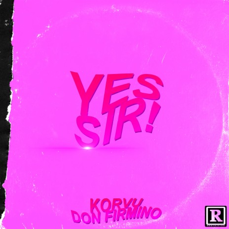 Yes Sir! ft. Don Firmino | Boomplay Music