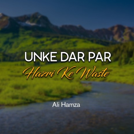 Unke Dar Par Hazri Ke Waste | Boomplay Music