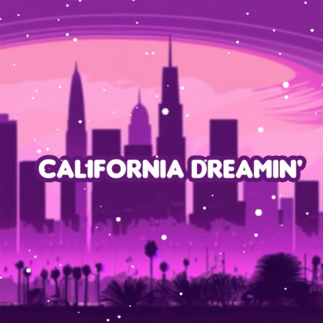 California Dreamin' | Boomplay Music