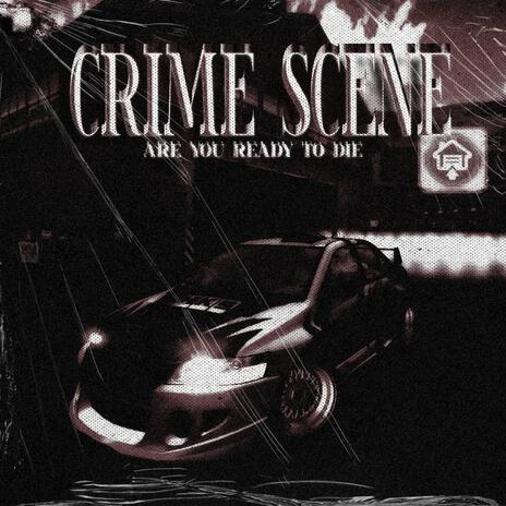 CRIME SCENE | Boomplay Music