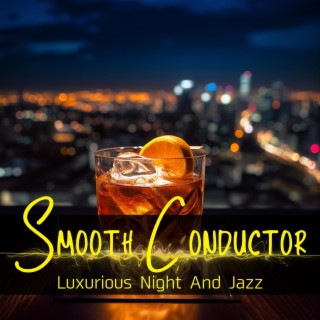 Luxurious Night and Jazz