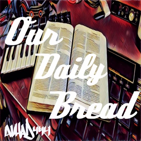 Our Daily Bread | Boomplay Music