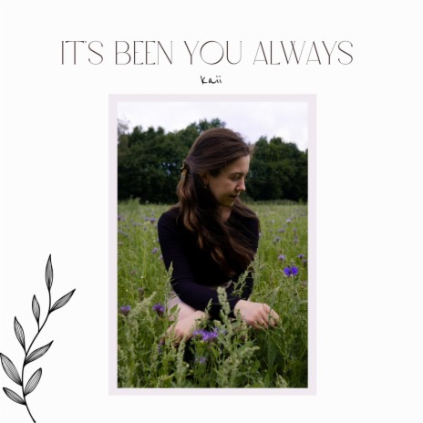 It's Been You Always | Boomplay Music