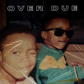 OVER DUE