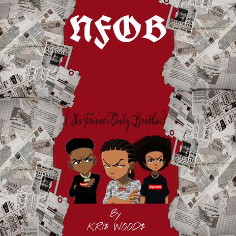 N.F.O.B (No Friends Only Brothas) | Boomplay Music